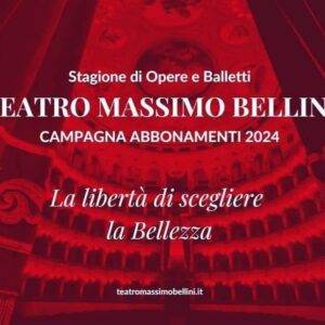 CAMPAGNA ABBONAMENTI Stagione d’Opere e Balletti 2024 e Stagione di Concerti 2023-24